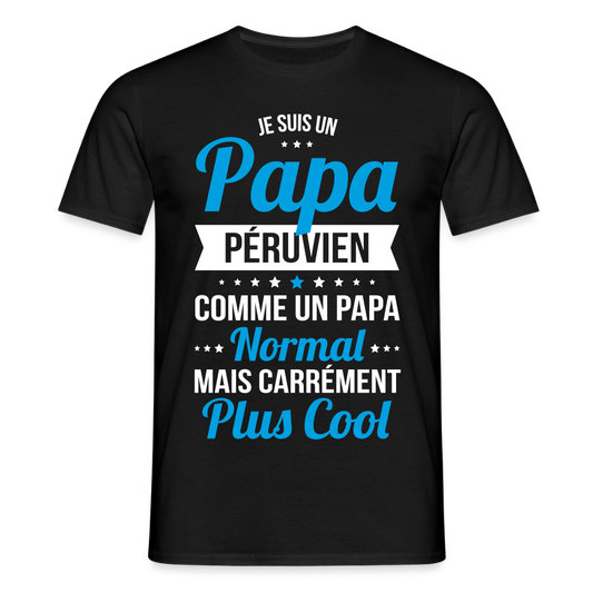 T-shirt Homme - Papa Péruvien Plus Cool - noir