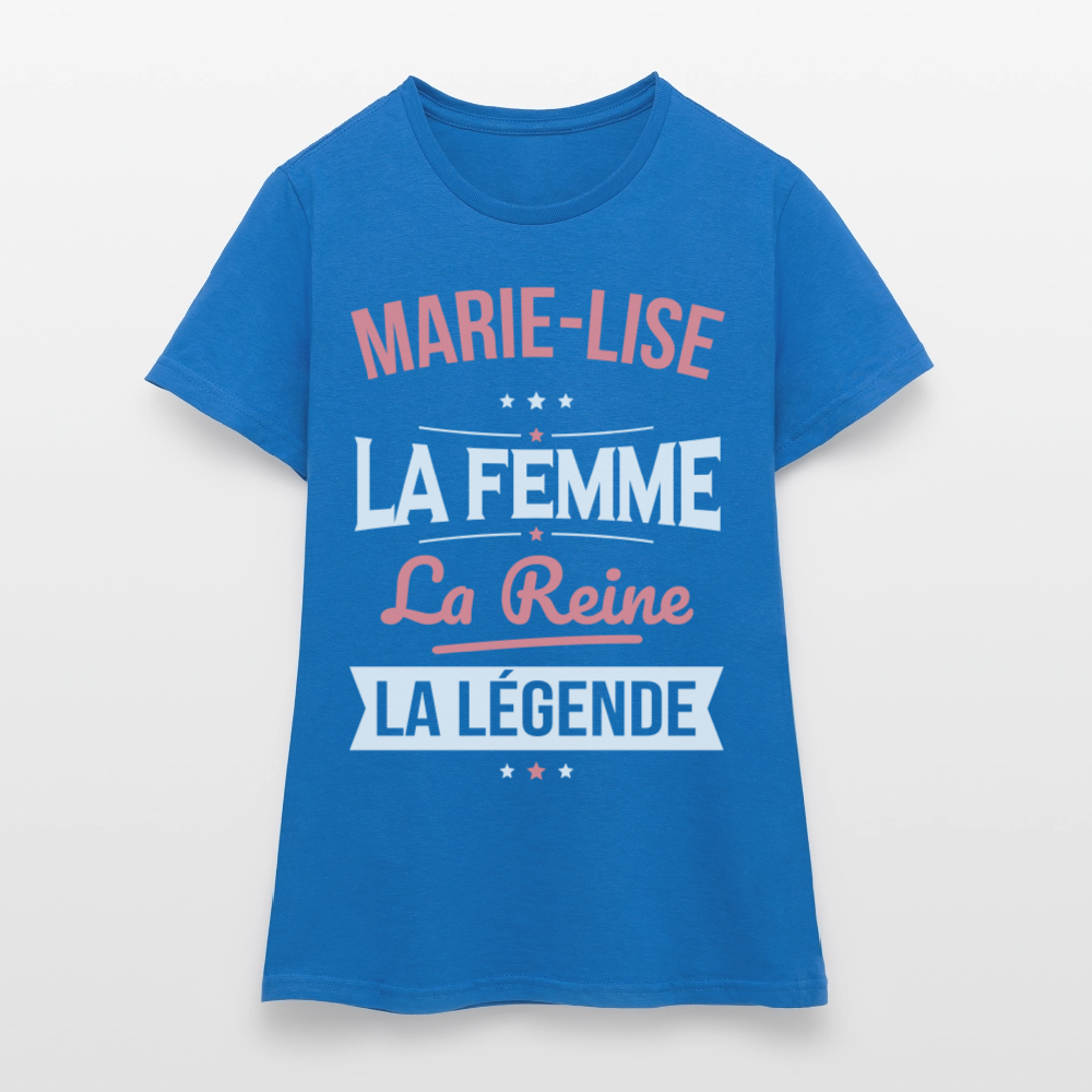 T-shirt Femme - Marie-Lise - la Femme - la Reine - la Légende - bleu royal