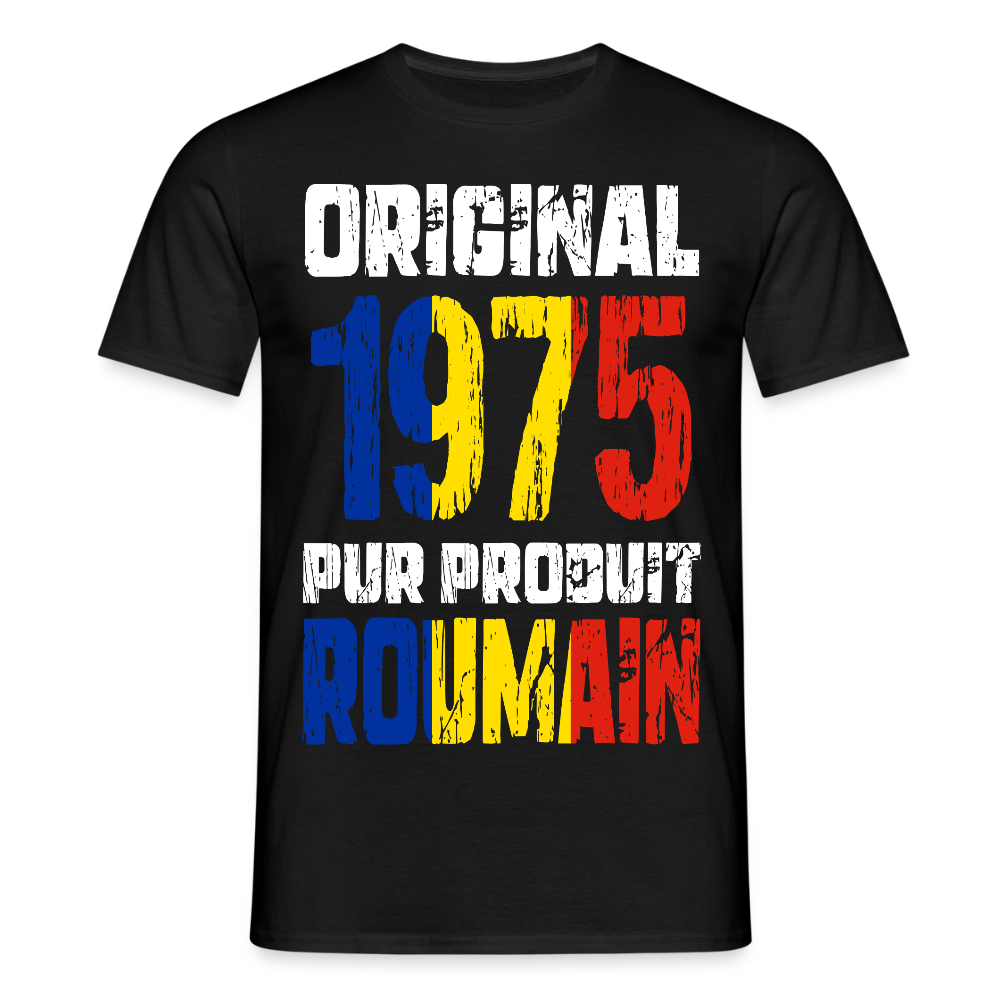 T-shirt Homme - Anniversaire 50 Ans - Original 1975 - Pur produit Roumain - noir