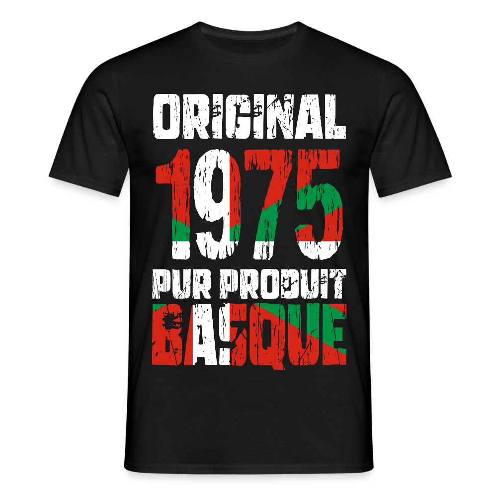 T-shirt Homme - Anniversaire 50 Ans - Original 1975 - Pur produit Basque - noir