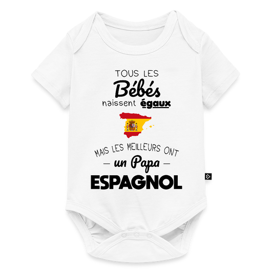 Body Bébé bio manches courtes - Les Meilleurs Ont Un Papa Espagnol - blanc