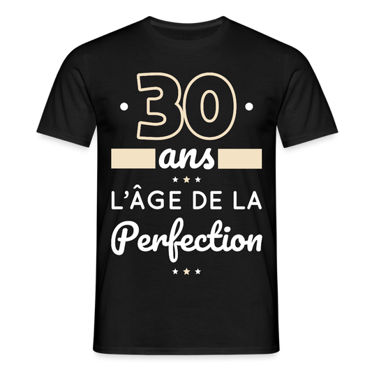 T-shirt Homme - 30 ans l'âge de la perfection - noir