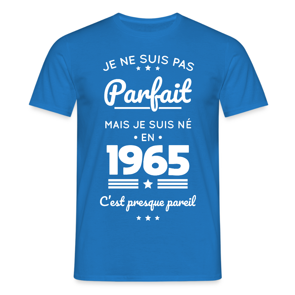 T-shirt Homme - Anniversaire 60 Ans - Pas parfait mais né en 1965 - bleu royal