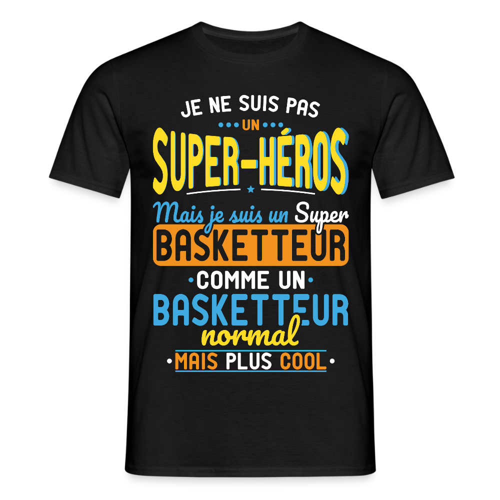 T-shirt Homme - Pas un Super-Héros mais un super Basketteur - noir