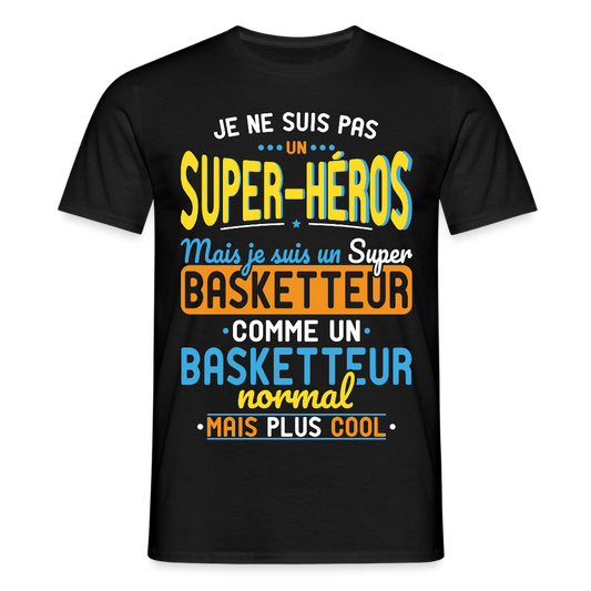 T-shirt Homme - Pas un Super-Héros mais un super Basketteur - noir