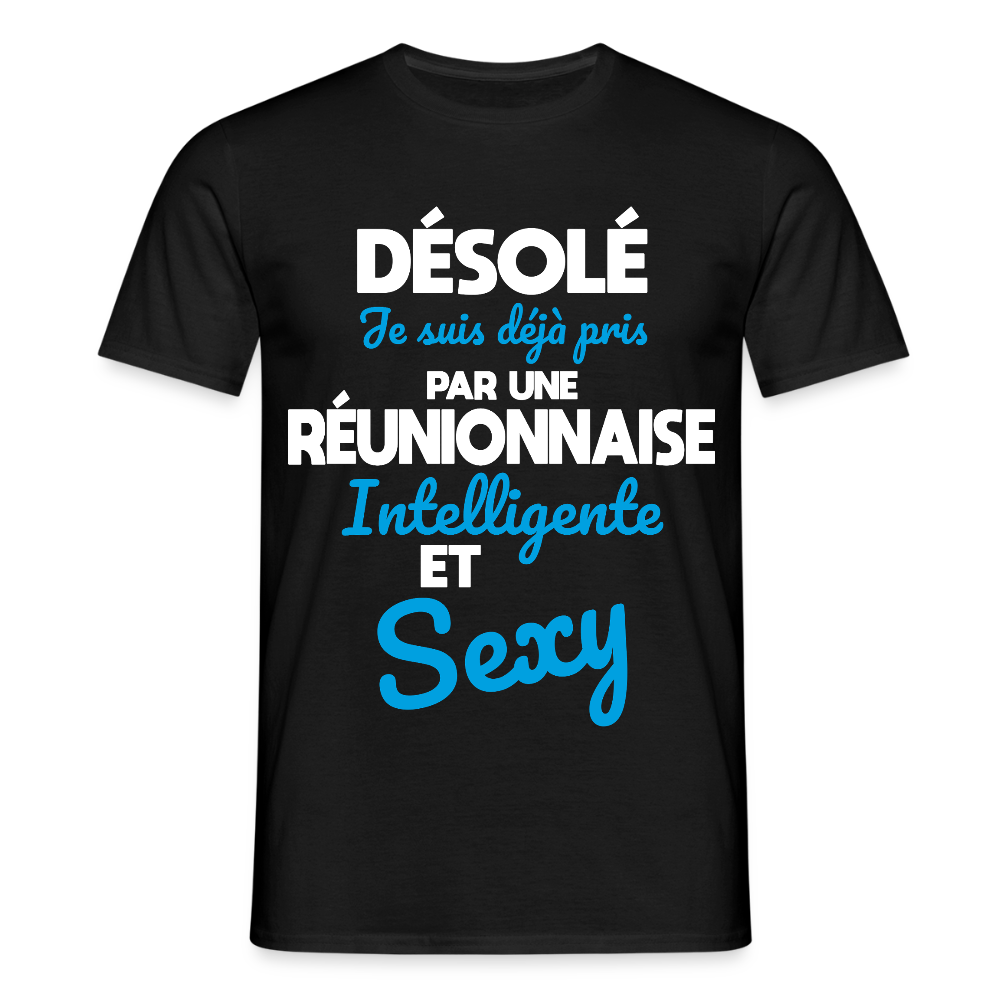 T-shirt Homme -  Je suis déjà pris par une Réunionnaise intelligente et sexy - noir