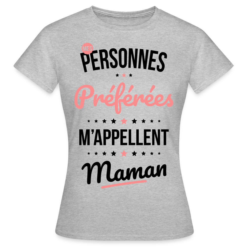 T-shirt Femme - Mes personnes préférées m'appellent Maman - gris chiné