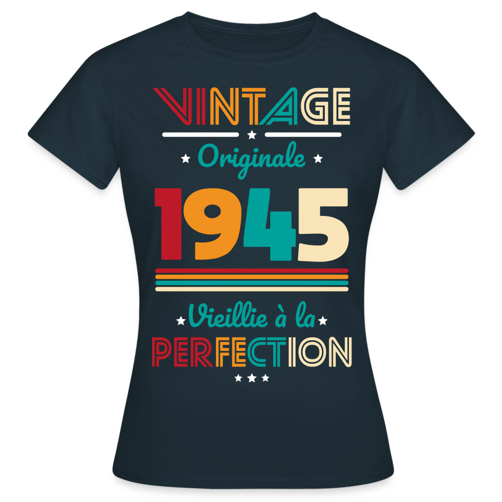 T-shirt Femme - Anniversaire 80 Ans - Vintage Originale 1945 - marine
