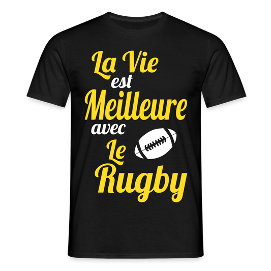 T-shirt Homme - La vie est meilleure avec le Rugby - noir