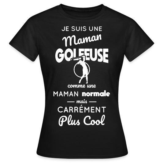 T-shirt Femme - Maman golfeuse plus cool - noir