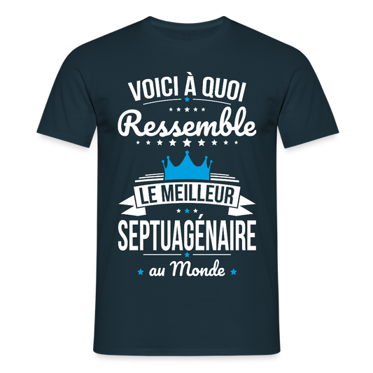 T-shirt Anniversaire Homme – Le Meilleur Septuagénaire au Monde - marine