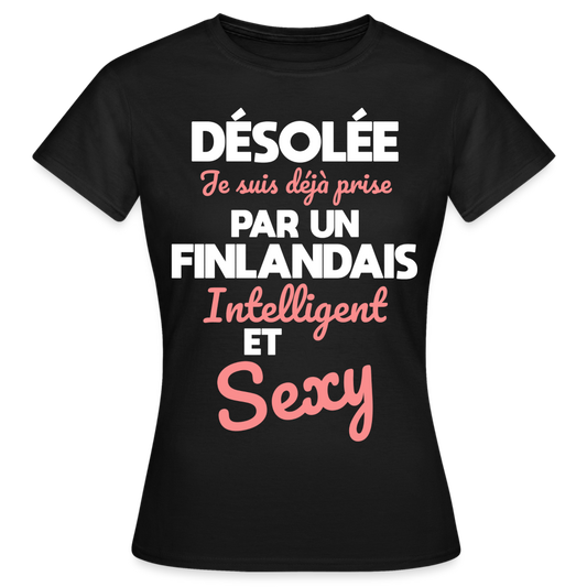 T-shirt Femme - Je suis déjà prise par un Finlandais intelligent et sexy - noir