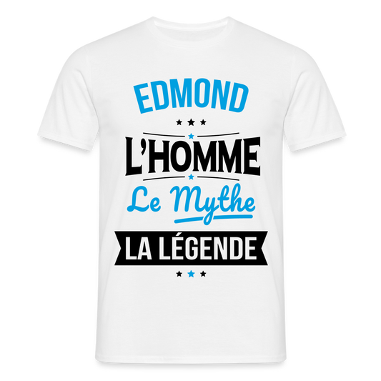 T-shirt Homme - Edmond - l'Homme - le Mythe - la Légende - blanc