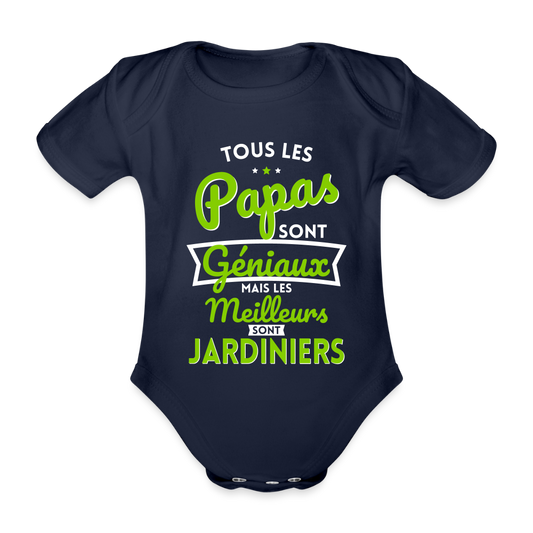Body Bébé bio manches courtes - Papas géniaux - Les meilleurs sont jardiniers - marine foncé
