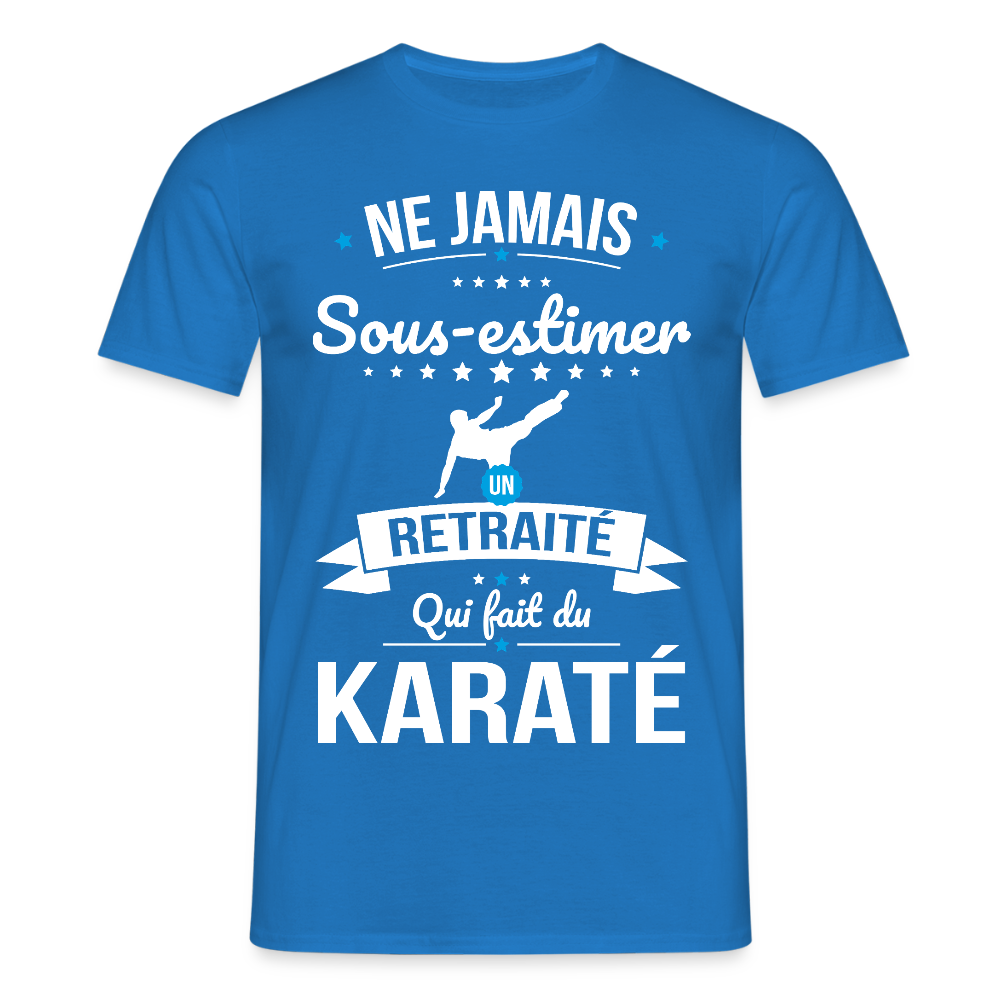 T-shirt Homme - Ne jamais sous-estimer un retraité qui fait du karaté - bleu royal