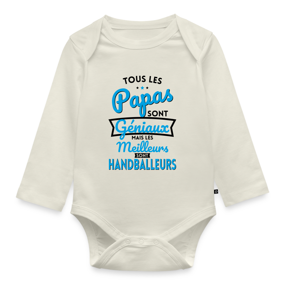 Body Bébé bio manches longues - Papas géniaux - Les meilleurs sont handballeurs - blanc cassé