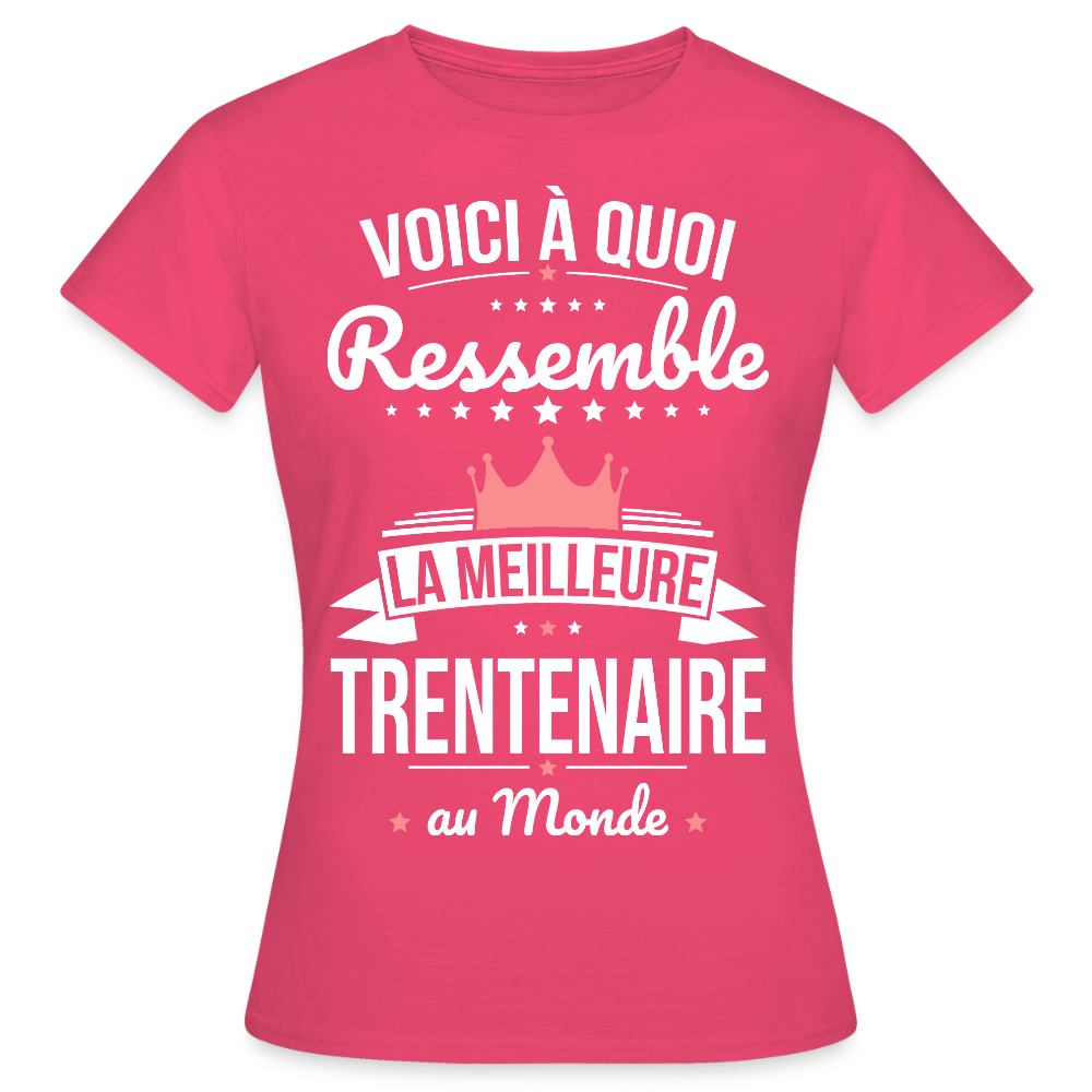 T-shirt Anniversaire Femme – La Meilleure Trentenaire au Monde - rose azalée