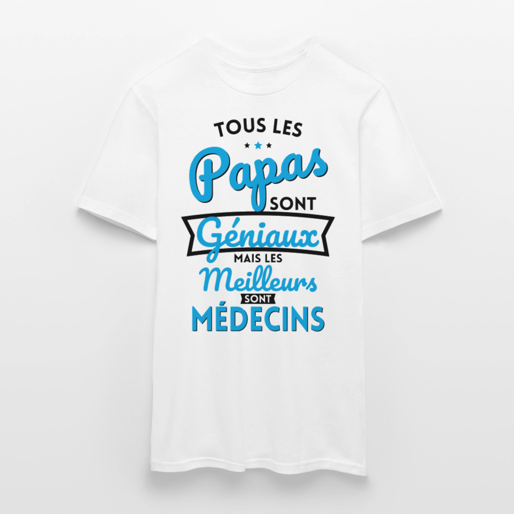 T-shirt Homme - Papas géniaux - Les meilleurs sont médecins - blanc