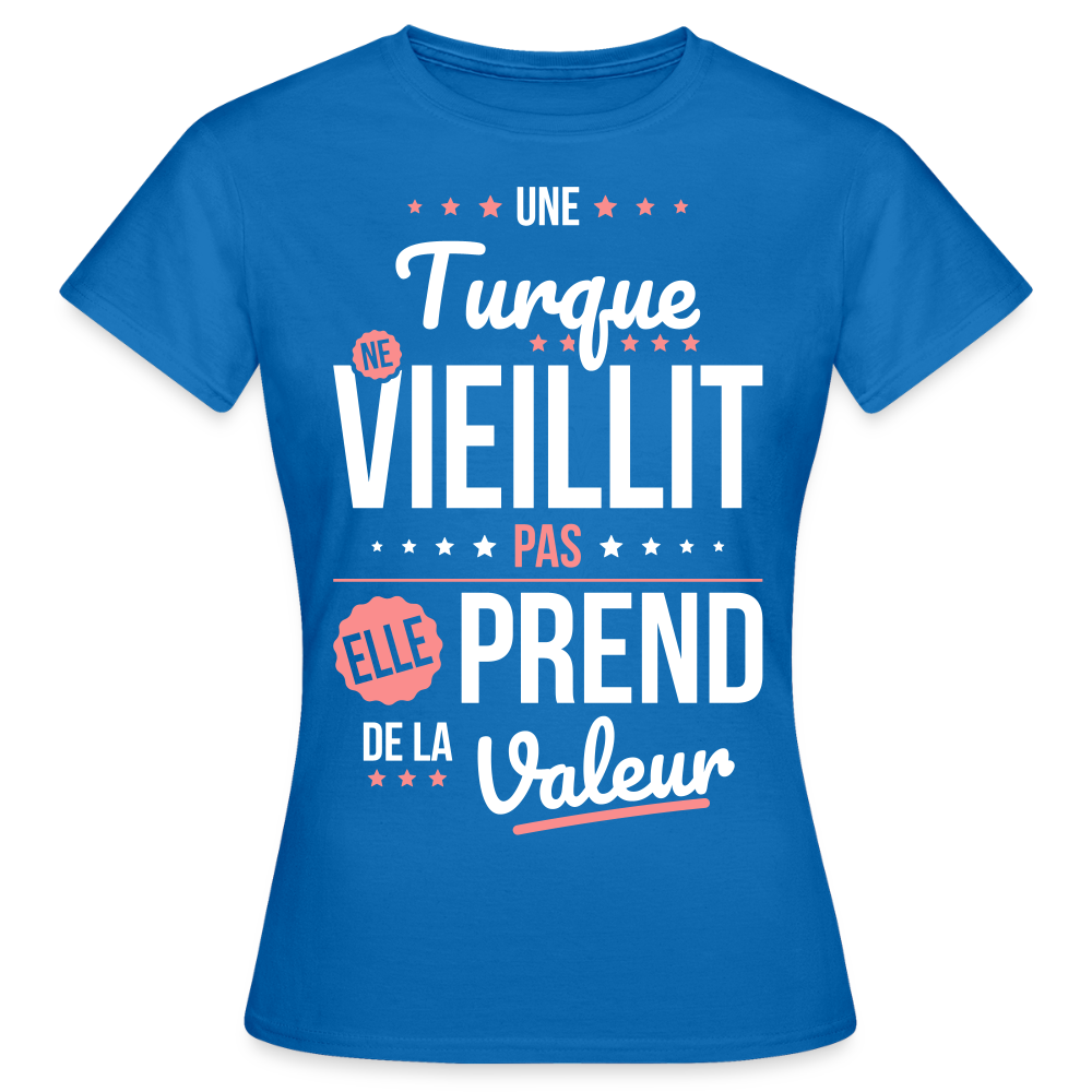T-shirt Femme - Une Turque ne vieillit pas - bleu royal