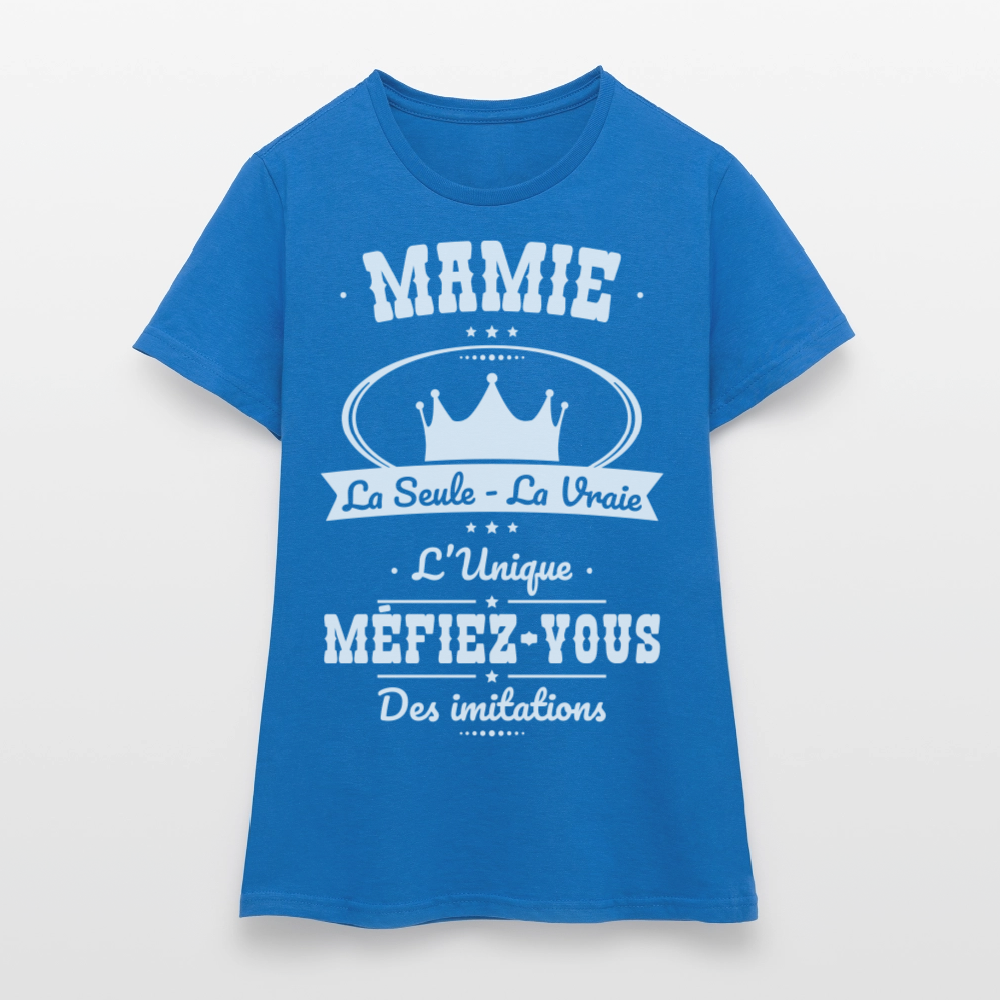 T-shirt Femme - Mamie - la seule - la vraie - l'unique - bleu royal