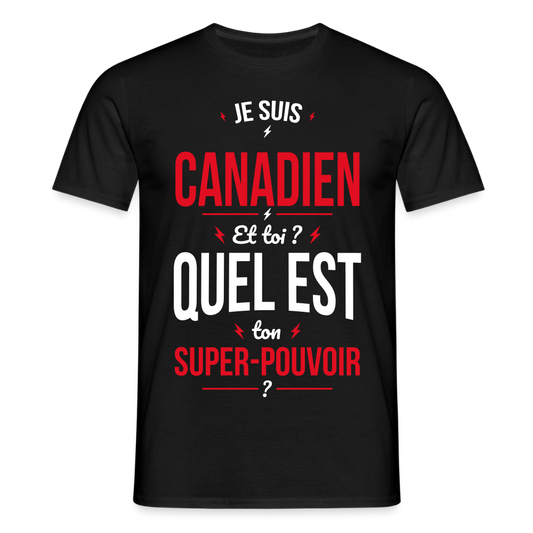 T-shirt Homme - Je suis Canadien - Super-pouvoir - noir