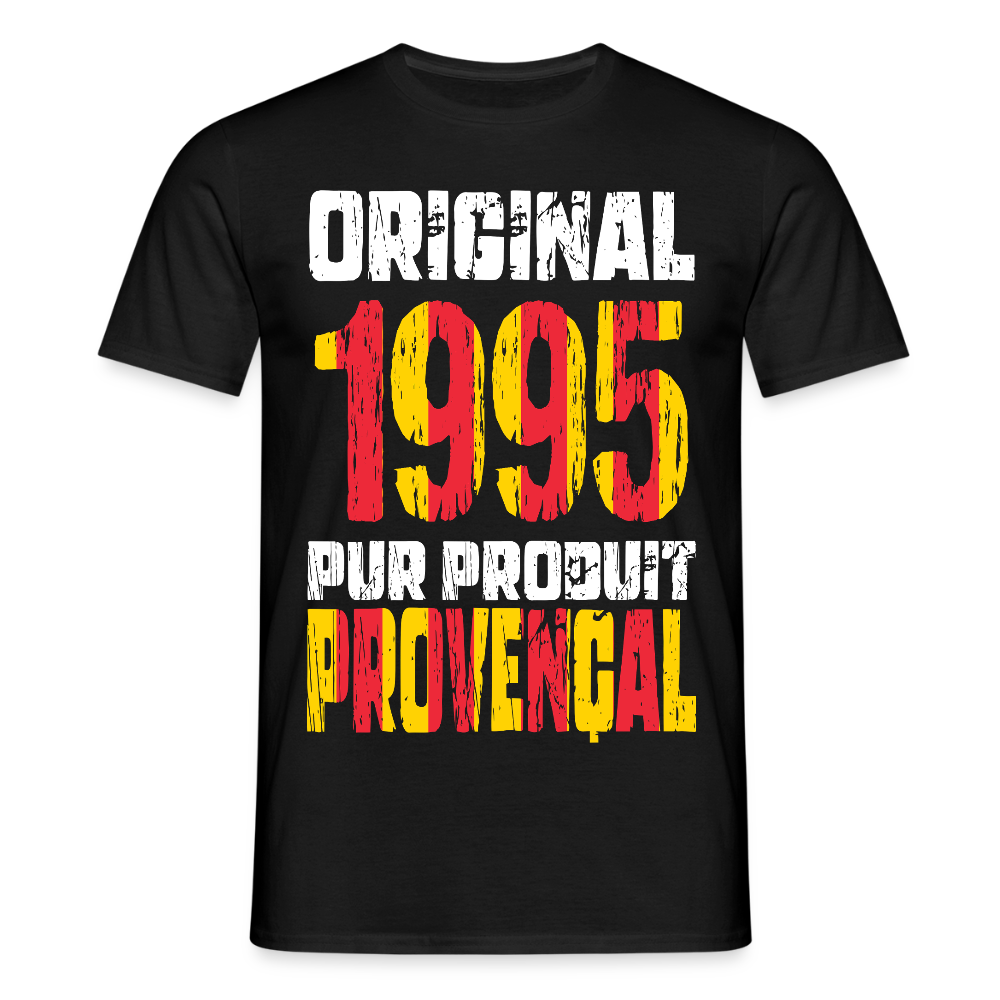 T-shirt Homme - Anniversaire 30 Ans - Original 1995 - Pur produit Provençal - noir