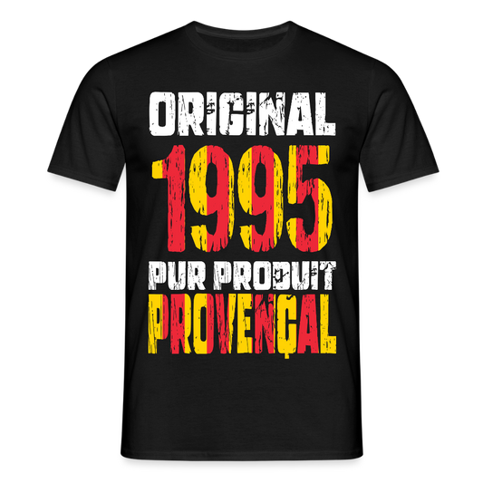 T-shirt Homme - Anniversaire 30 Ans - Original 1995 - Pur produit Provençal - noir