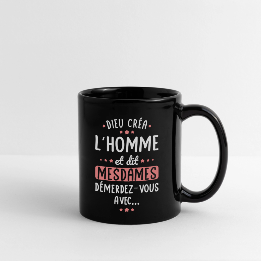 Mug uni - Dieu créa l'homme et dit démerdez-vous avec - noir