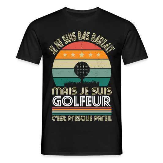 T-shirt Homme - Je ne suis pas parfait mais je suis Golfeur - noir