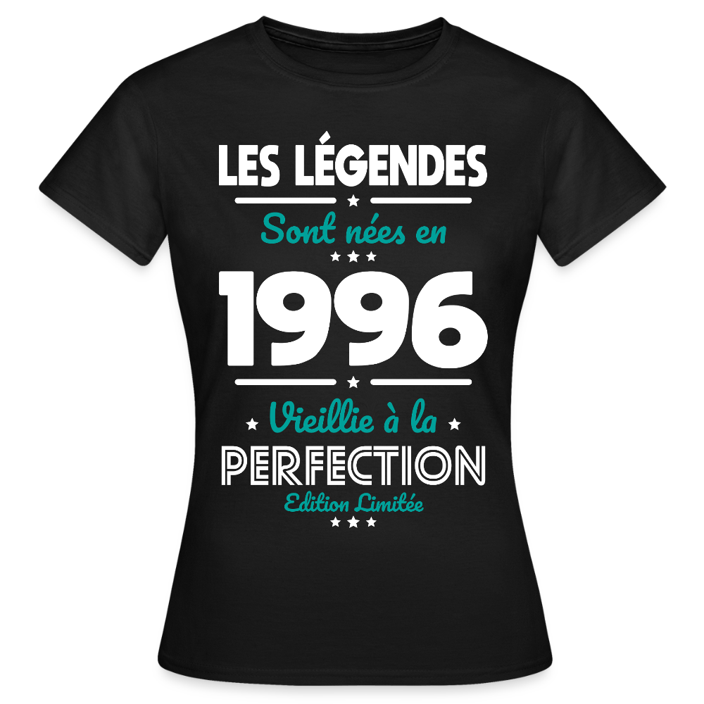 T-shirt anniversaire femme 30 ans – Les légendes sont nées en 1996 - noir