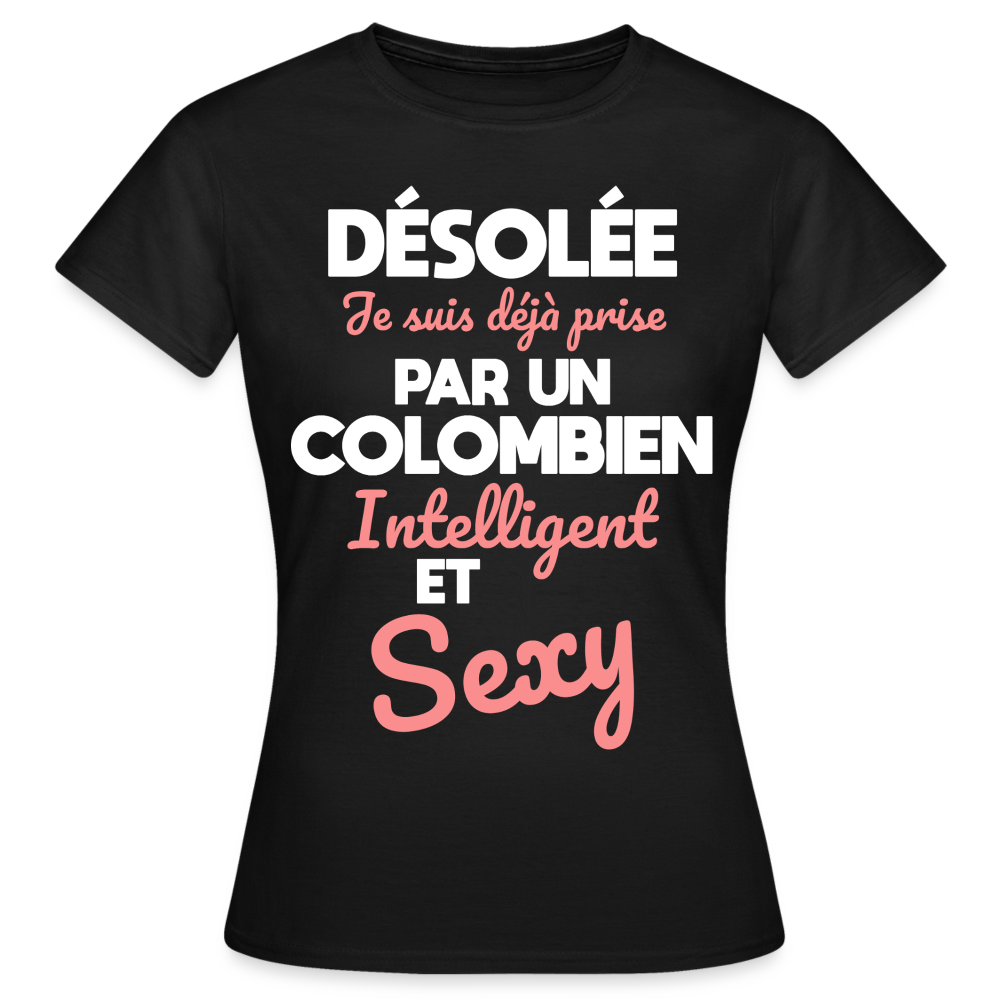T-shirt Femme - Je suis déjà prise par un Colombien intelligent et sexy - noir