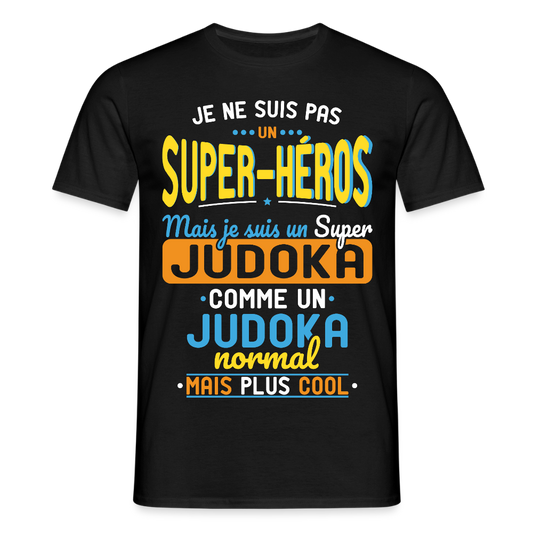 T-shirt Homme - Pas un Super-Héros mais un super Judoka - noir
