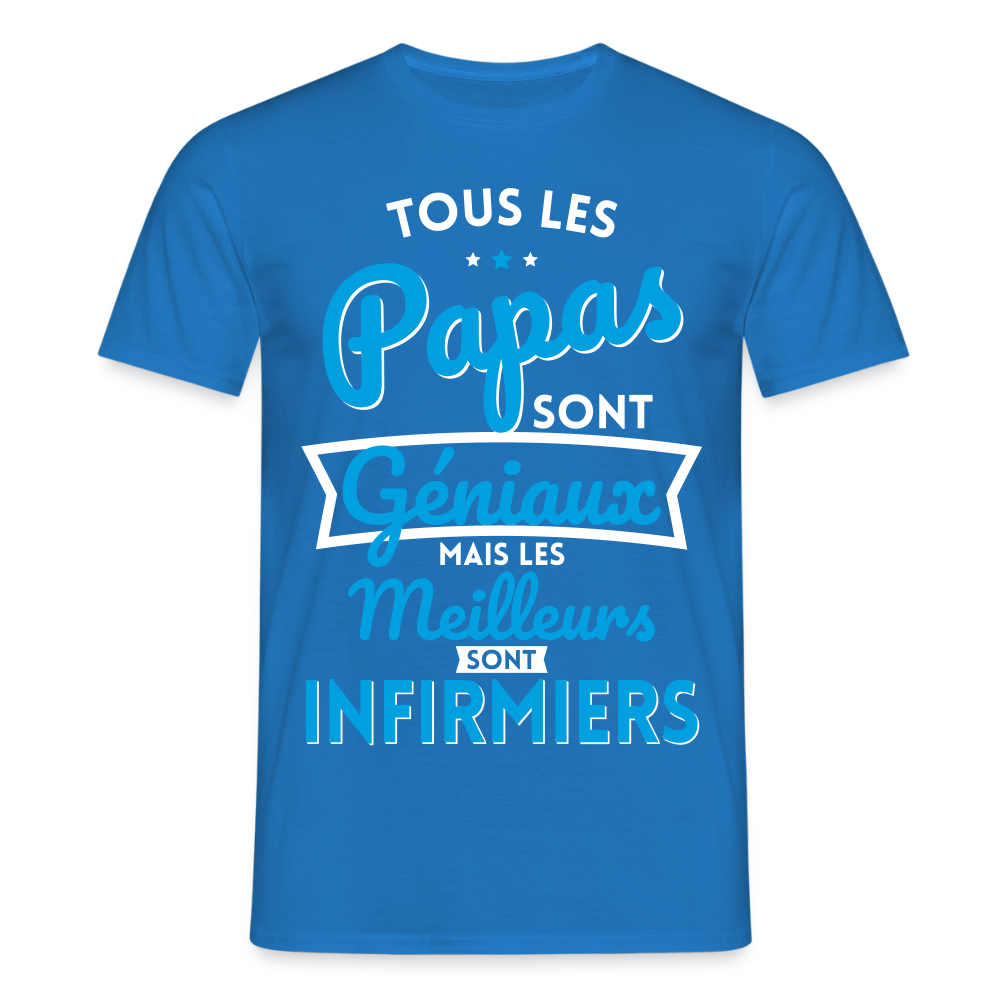 T-shirt Homme - Papas  géniaux - Les meilleurs sont infirmiers - bleu royal