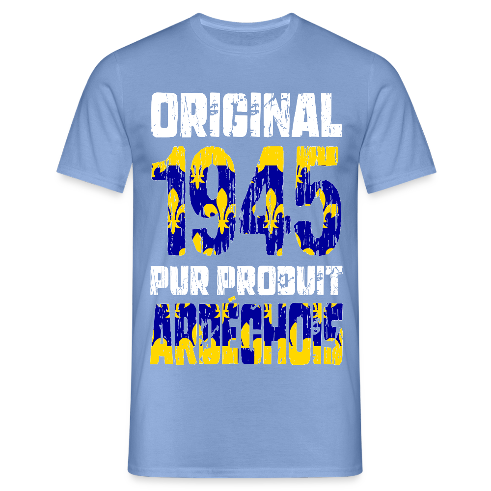 T-shirt Homme - Anniversaire 80 Ans - Original 1945 - Pur produit Ardéchois - carolina blue