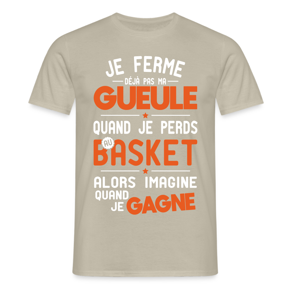 T-shirt Homme - Je ferme pas ma gueule quand je perds au basket - beige sable