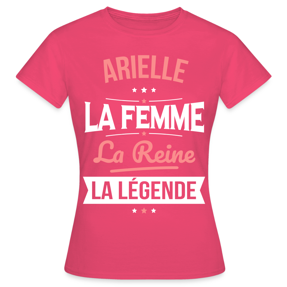 T-shirt Femme - Arielle - la Femme - la Reine - la Légende - rose azalée