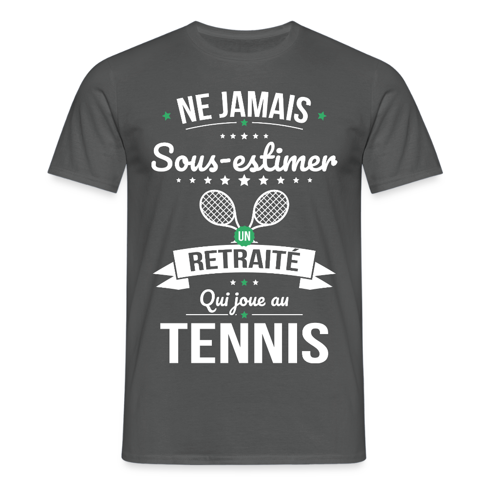 T-shirt Homme - Ne jamais sous-estimer un retraité qui joue au tennis - charbon