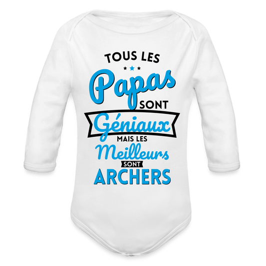 Body Bébé bio manches longues - Papas géniaux - Les meilleurs sont archers - blanc