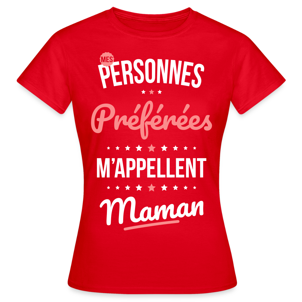 T-shirt Femme - Mes personnes préférées m'appellent Maman - rouge