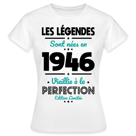 T-shirt anniversaire femme 80 ans couleur claire – Les légendes sont nées en 1946 - blanc