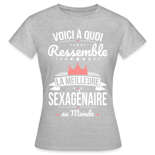T-shirt Anniversaire Femme – La Meilleure Sexagénaire au Monde - gris chiné