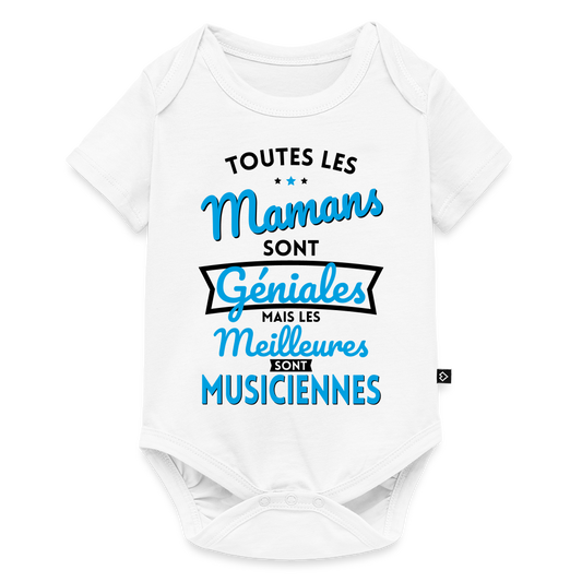 Body Bébé bio manches courtes - Mamans géniales - Les meilleures sont musiciennes - blanc