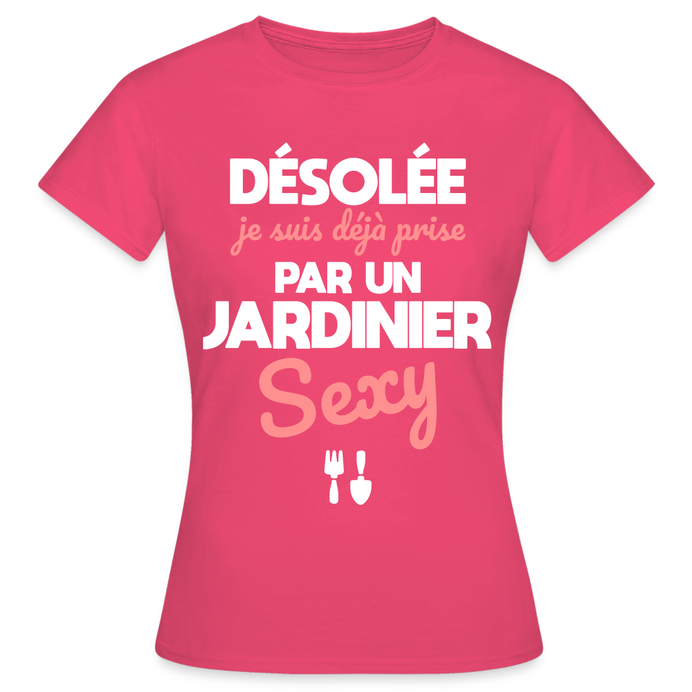T-shirt Femme - Je suis prise par un jardinier sexy - rose azalée