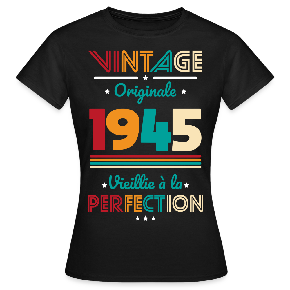 T-shirt Femme - Anniversaire 80 Ans - Vintage Originale 1945 - noir