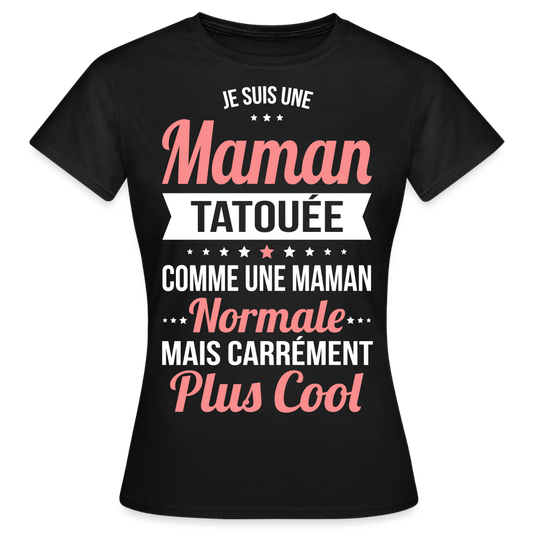 T-shirt Femme - Maman tatouée plus cool - noir
