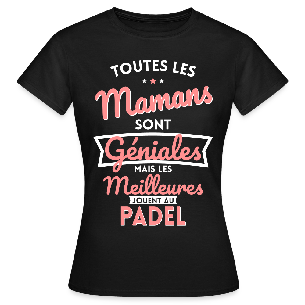 T-shirt Femme - Mamans géniales - Les meilleures jouent au padel - noir