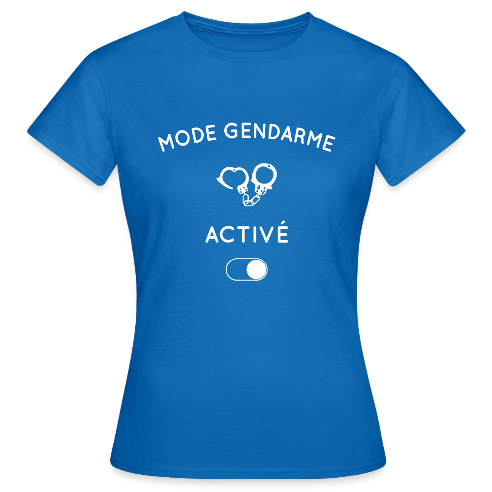 T-shirt Femme - Mode gendarme activé - bleu royal