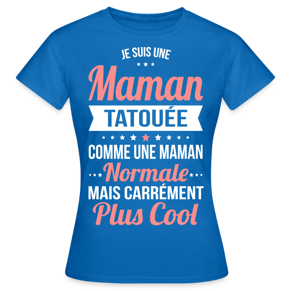 T-shirt Femme - Maman tatouée plus cool - bleu royal
