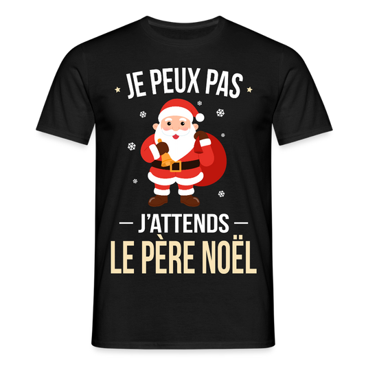 T-shirt homme Noël – Je peux pas, j’attends le Père Noël – Cadeau drôle et festif - noir