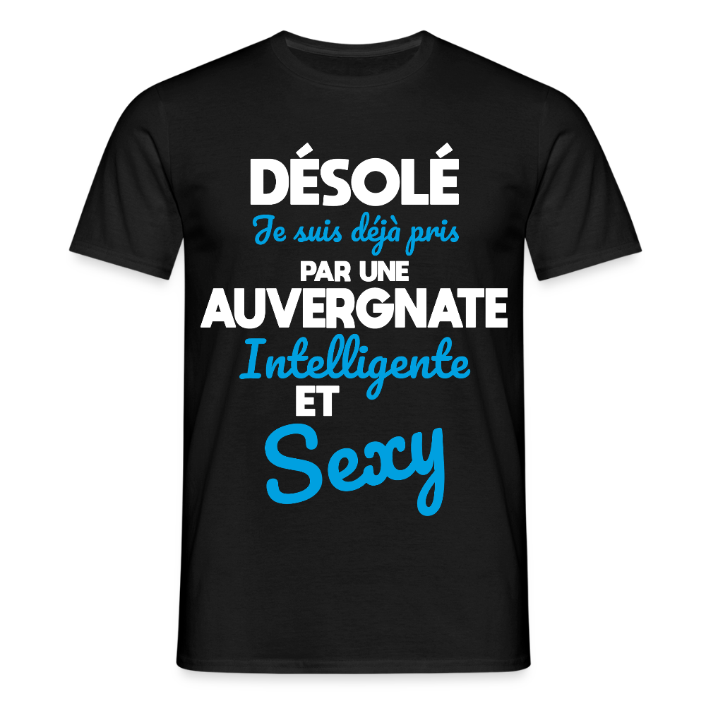 T-shirt Homme -  Je suis déjà pris par une Auvergnate intelligente et sexy - noir